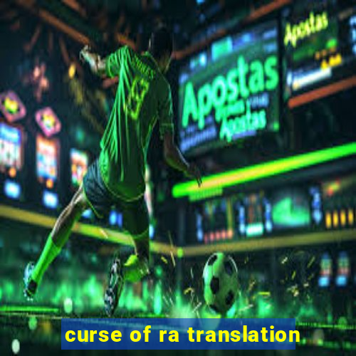 curse of ra translation